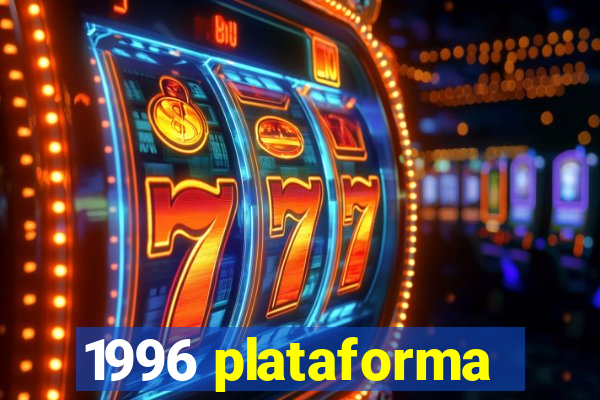 1996 plataforma